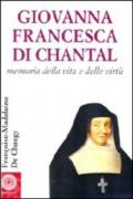 Giovanna Francesca di Chantal. Memoria della vita e delle virtù
