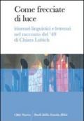 Come frecciate di luce. Itinerari linguistici e letterari nel racconto del '49 di Chiara Lubich