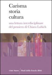 Carisma storia cultura. Una lettura interdisciplinare del pensiero di Chiara Lubich