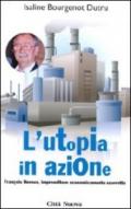 L'utopia in azione. François Neveux, imprenditore economicamente scorretto