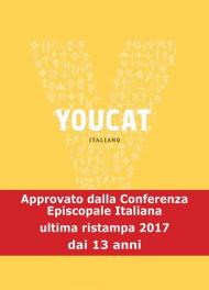 Youcat. Youth cathechism. Per conoscere e vivere la fede della Chiesa