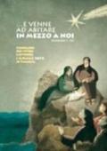 E venne ad abitare in mezzo a noi (Gv. 1, 14). Itinerario per vivere l'Avvento e il Natale 2011 in famiglia