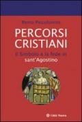 Percorsi cristiani. Il simbolo e la fede in sant'Agostino