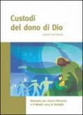 Custodi del dono di Dio (papa Francesco). Itinerario per vivere l'Avvento e il Natale 2013 in famiglia. Opuscolo per le famiglie