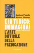 E io ti dico: immagina! L'arte difficile della predicazione