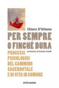 Per sempre o finché dura. Processi psicologici del cammino sacerdotale e di vita in comune