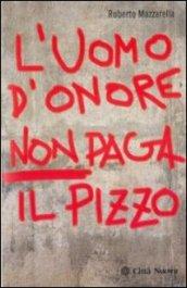 L'uomo d'onore non paga il pizzo