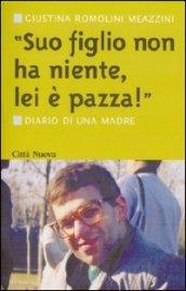 Suo figlio non ha niente, lei è pazza! Diario di una madre