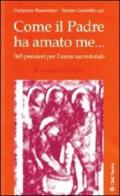 Come il Padre ha amato me .... 365 pensieri per l'anno sacerdotale. Autunno: l'agire