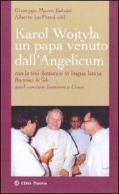 Karol Wojtyla un papa venuto dall'Angelicum. Con la tesi dottorale in lingua latina: Doctrina de fide apud sanctum Ioannem a Cruce