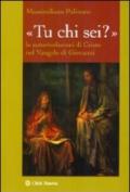«Tu chi sei?». Le autorivelazioni di Cristo nel Vangelo di Giovanni