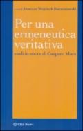 Per un'ermeneutica veritativa. Studi in onore di Gaspare Mura