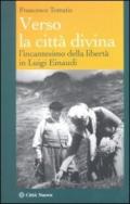 Verso la città divina. L'incantesimo della libertà in Luigi Einaudi