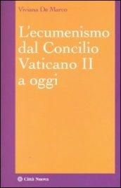 L'ecumenismo dal Concilio Vaticano II a oggi