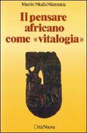 Pensare africano come «Vitalogia» (Il)