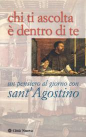 Chi ti ascolta è dentro di te. Un pensiero al giorno con sant'Agostino