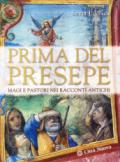 Prima del presepe. Magi e pastori nei racconti antichi