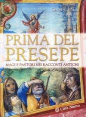 Prima del presepe. Magi e pastori nei racconti antichi