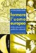 Formare l'uomo europeo. Sfide educative e politiche culturali