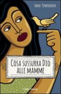 Cosa sussurra Dio alle mamme