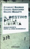 Il destino della libertà. Quale società dopo la crisi economica?