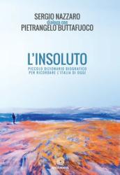 L'insoluto. Piccolo dizionario biografico per ricordare l'Italia di oggi