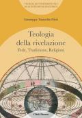 Teologia della rivelazione. Vol. 4: Fede, tradizione, religioni.