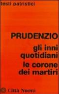 Prudenzio. Gli inni quotidiani-Le corone dei martiri