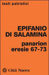 Panarion. Eresie 67-73