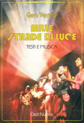 Mille strade di luce. Testi e musica