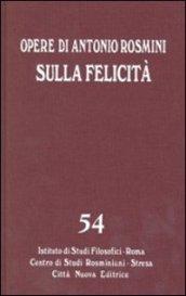 Opere. 54.Sulla felicità. Saggi su Foscolo, Gioia, Romagnosi