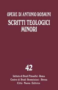 Opere. Vol. 42: Scritti teologici minori.