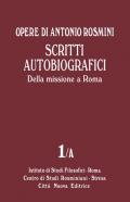Opere. Vol. 1\A: Scritti autobiografici. Della missione a Roma.