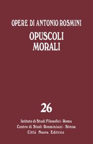 Opere. Vol. 26: Opuscoli morali.