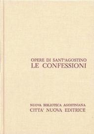 Opera omnia. Vol. 1: Le Confessioni.