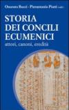 Storia dei Concili Ecumenici. Attori, canoni, eredità