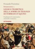 Introduzione a lessico teoretico della «Somma di teologia» di Tommaso d'Aquino. Fondamenti di ermeneutica aristotelico-tomistica