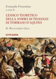 Lessico teoretico della «Somma di teologia» di Tommaso d'Aquino. Vol. 2: Magnanimità-zelo