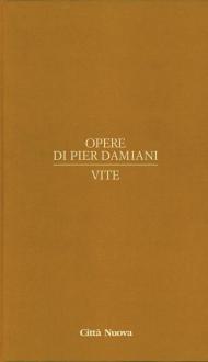 Opere di Pier Damiani. Testo latino a fronte. Vol. 3: Vite.