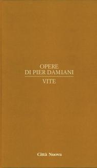 Opere di Pier Damiani. Testo latino a fronte. Vol. 3: Vite.