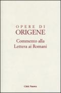 Opere di Origene. Testo latino a fronte. 14/1: Commento alla Lettera ai romani