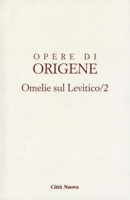 Opere di Origene. Vol. 3/2: Omelie sul levitico. Omelie VIII-XVI