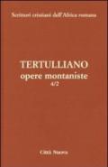 Opere montaniste. Il velo delle vergini-Le uniche nozze-Il digiuno, contro gli psichici-La pudicizia-Il pallio. 4.