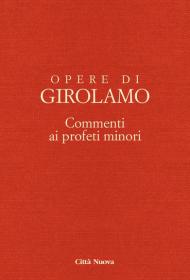Opere di Girolamo. Vol. 8\3: Commento ai profeti minori. Commento ai profeti Abdia e Zaccaria.
