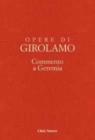 Opere di Girolamo. Vol. 5: Commento a Geremia.