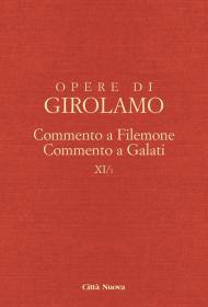 Opere di Girolamo. Vol. 11/1: Commento a Filemone-Commento a Galati