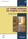 Le terme romane da Pompei a Cuma. Una storia antica per un impianto moderno