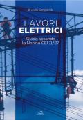 Lavori elettrici. Guida secondo la norma CEI 11/27