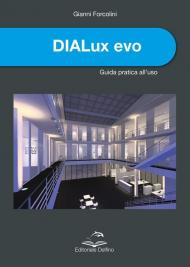 DIALux evo. Guida pratica all'uso