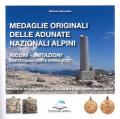 Medaglie originali delle adunate nazionali alpini. Riconi-imitazioni. Dall'Ortigara 1920 a Rimini 2022. Medaglie degli anniversari dell'A.N.A. e del Corpo degli Alpini